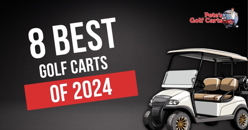 The 8 Best golf Carts of 2024 Pete's Golf Carts