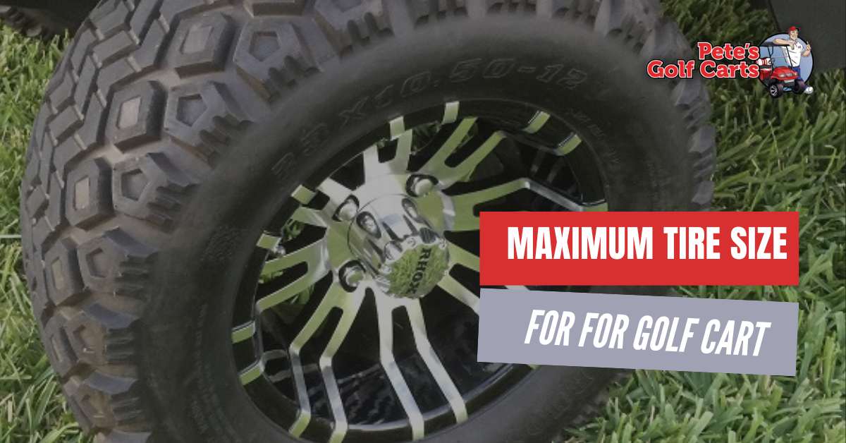Maximum Tire Size for Golf Cart with Lift & without Lift