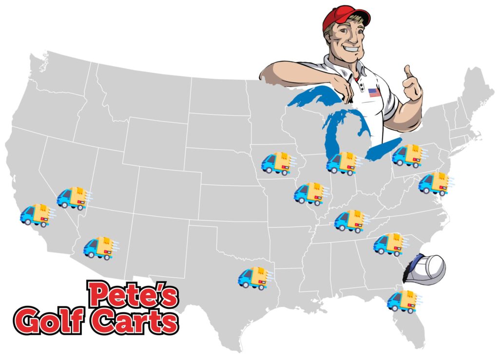 petesgolfcarts.com ships all orders to customers quickly and safely with our 10 different warehouse locations!