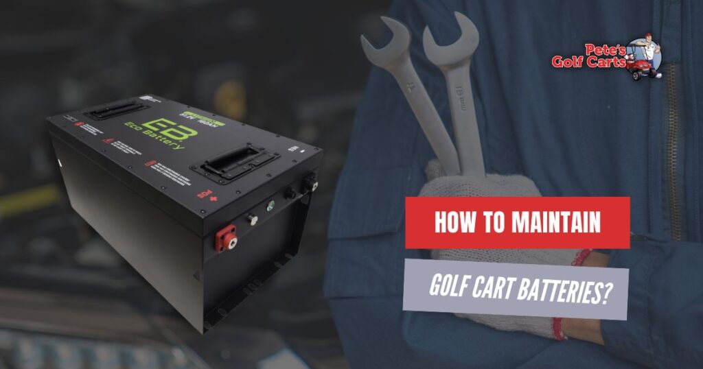 how to maintain golf cart batteries